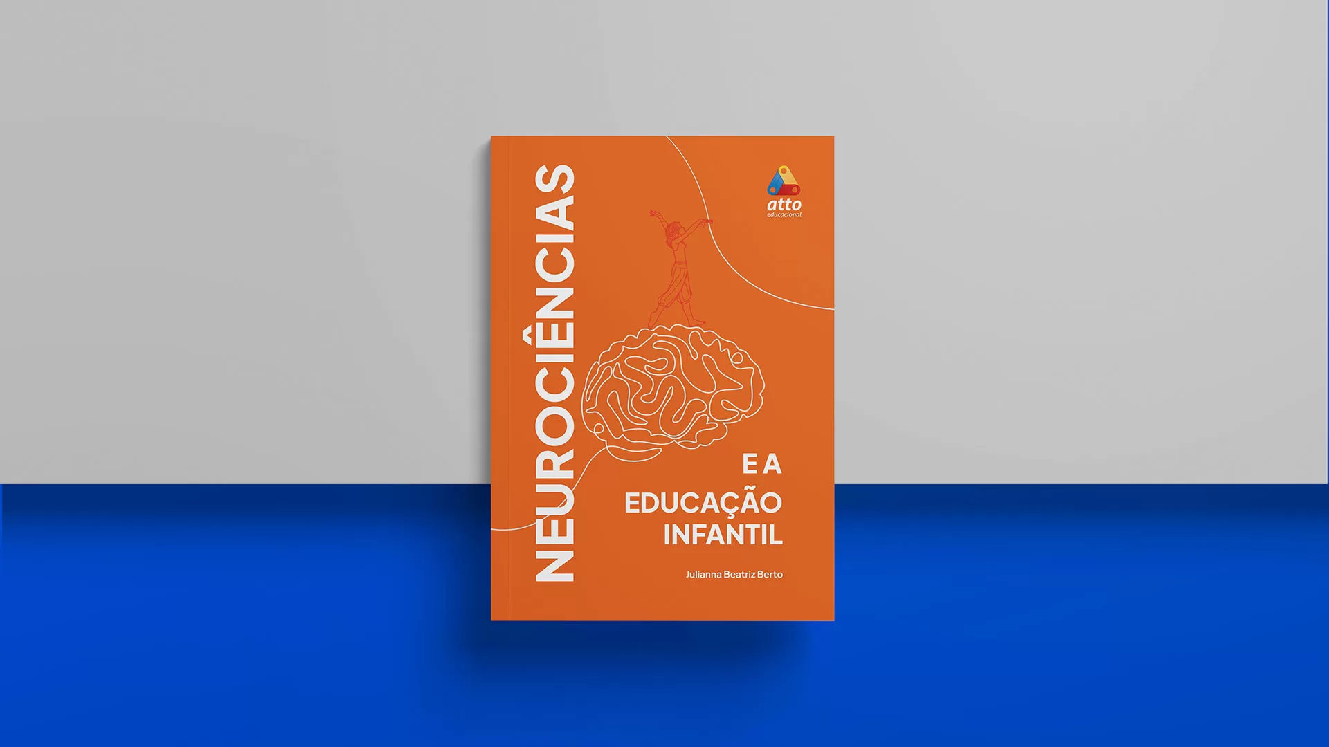 Livro – Neurociência e a educação infantil Grupo Atto